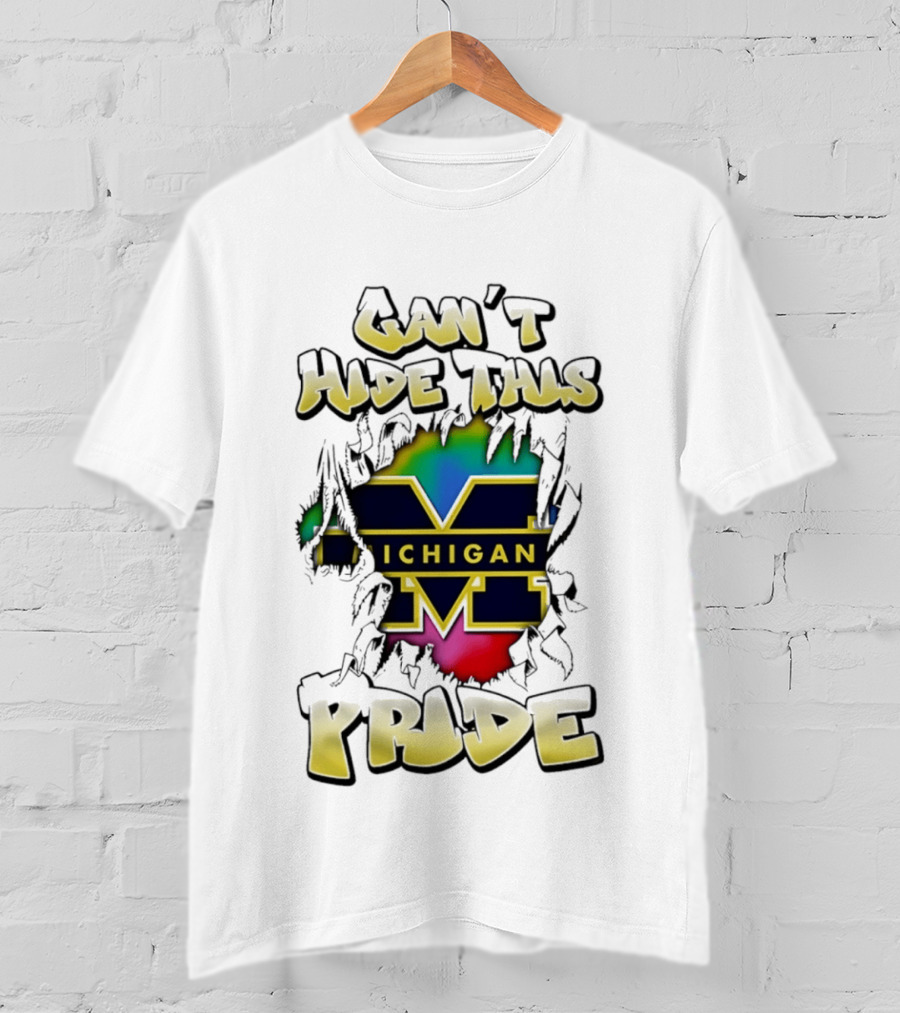 Michigan Wolverines Can't Hide This Pride Bold Lettering T-Shirt