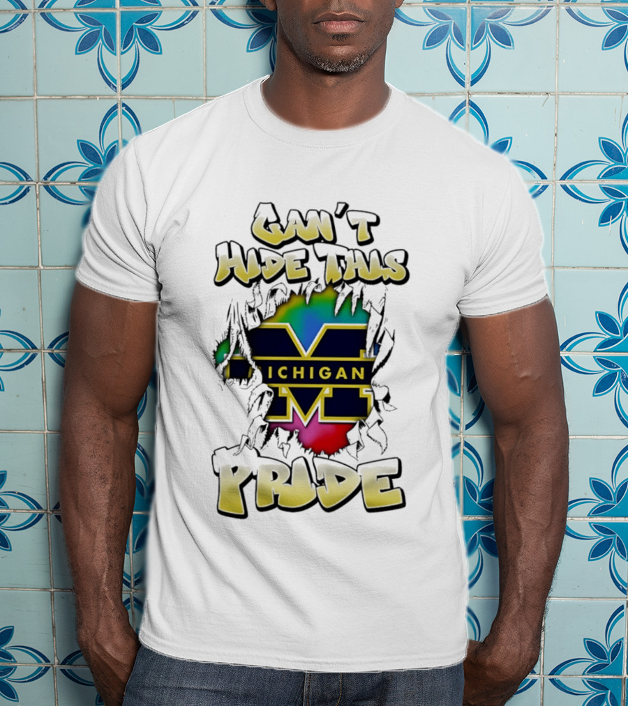 Michigan Wolverines Can't Hide This Pride Bold Lettering T-Shirt