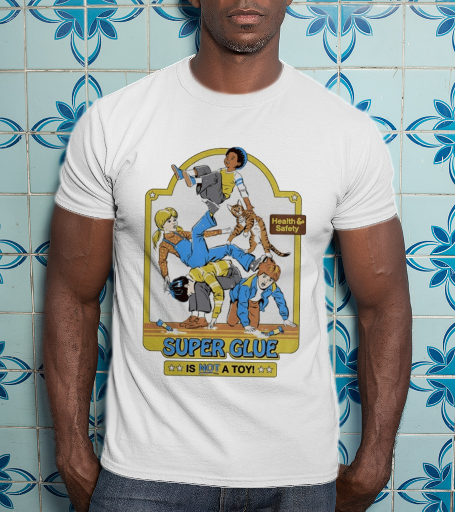 Health Safety Warning Super Glue Is Not A Toy T-Shirt