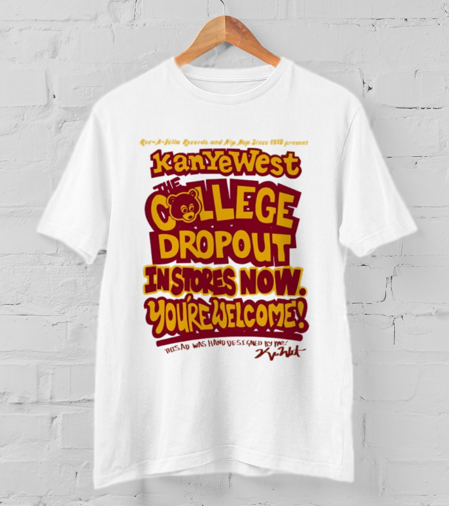 Kanye West College Dropout Bear In Stores Now You're Welcome T-Shirt