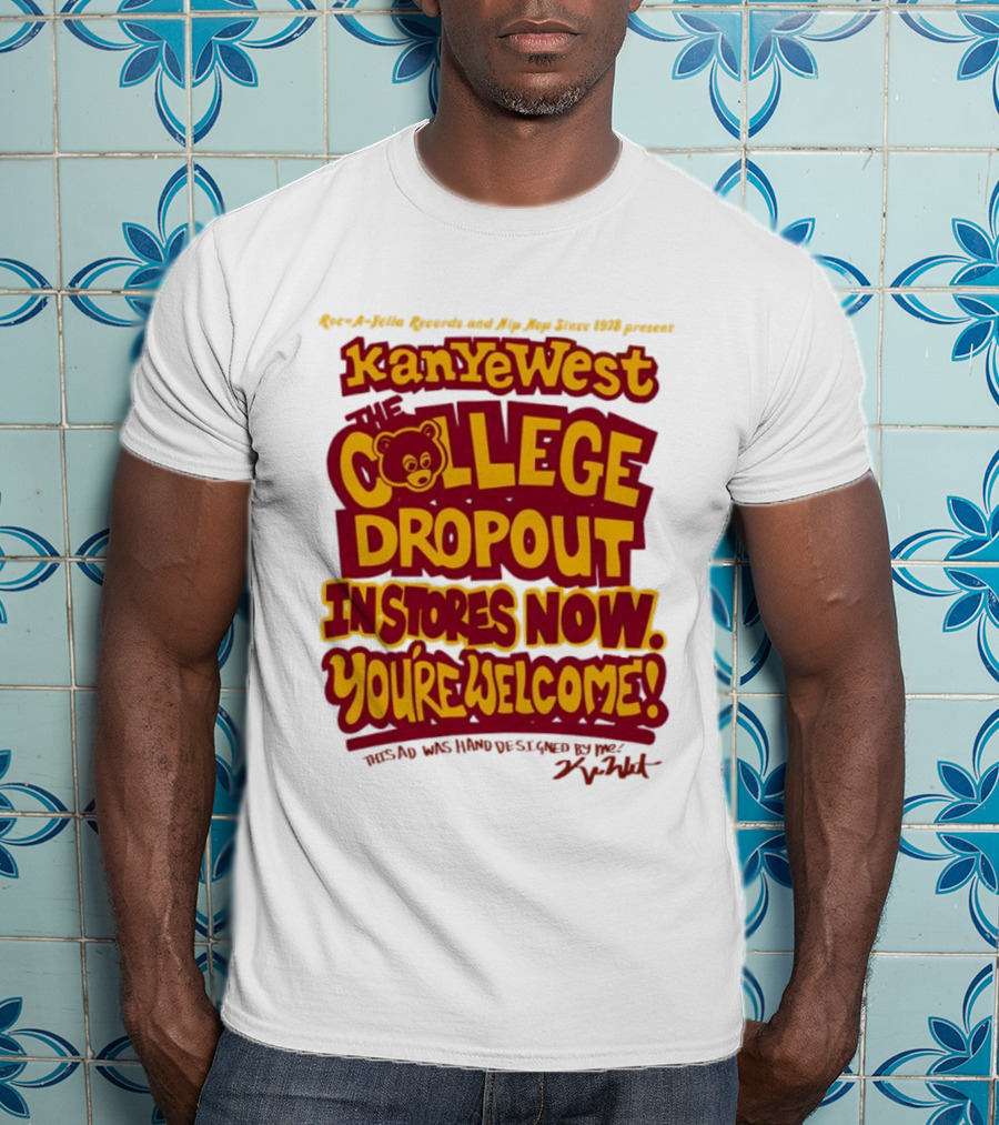 Kanye West College Dropout Bear In Stores Now You're Welcome T-Shirt