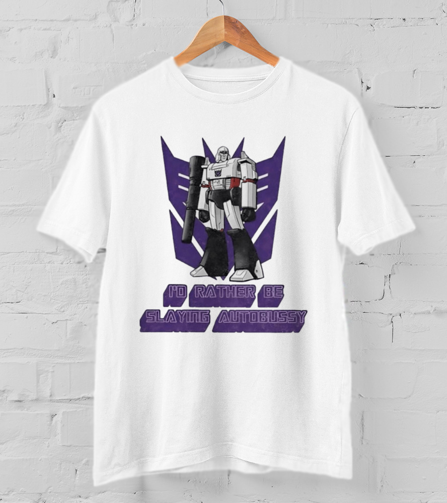Transformers Megatron I'd Rather Be Slaying Autobussy Vintage 80s Retro Fan T-Shirt