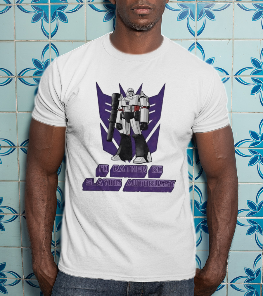 Transformers Megatron I'd Rather Be Slaying Autobussy Vintage 80s Retro Fan T-Shirt