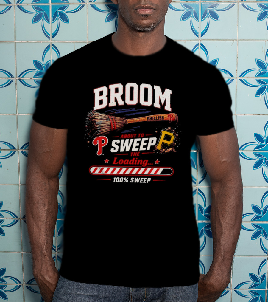 Broom Philadelphia Phillies Sweep Pittsburgh Pirates Loading 100% T-Shirt