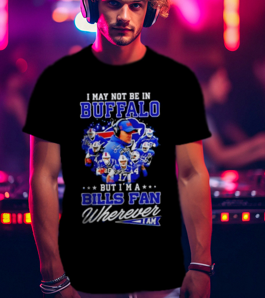 Buffalo Bills Fan Autographed Wherever I Am NFL T-Shirt