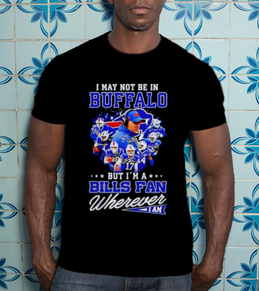 Buffalo Bills Fan Autographed Wherever I Am NFL T-Shirt