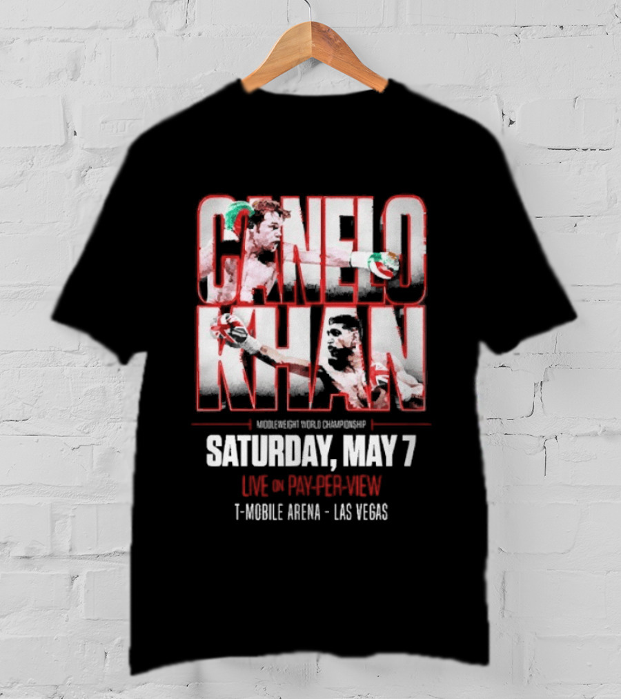 Canelo Khan Saturday May 7 Live On Pay Per View Mobile Arena Las Vegas Boxing Match T-Shirt