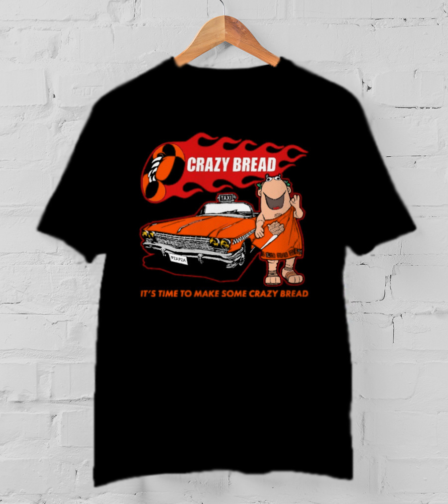 Crazy Bread It's Time To Make Some Crazy Bread Classic Taxi Cartoon T-Shirt