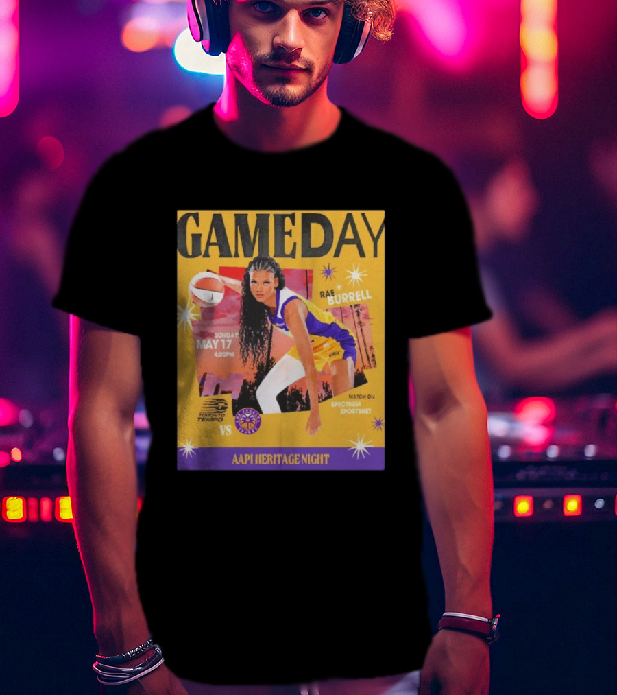 Gameday Rae Burrell Los Angeles Sparks Vs Toronto Tempo AAPI Heritage Night May 17 4:00PM Spectrum SportsNet T-Shirt