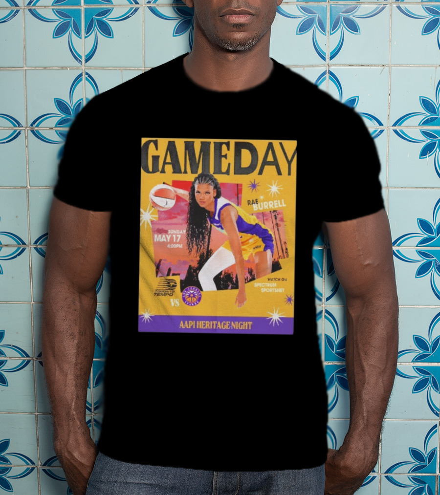 Gameday Rae Burrell Los Angeles Sparks Vs Toronto Tempo AAPI Heritage Night May 17 4:00PM Spectrum SportsNet T-Shirt