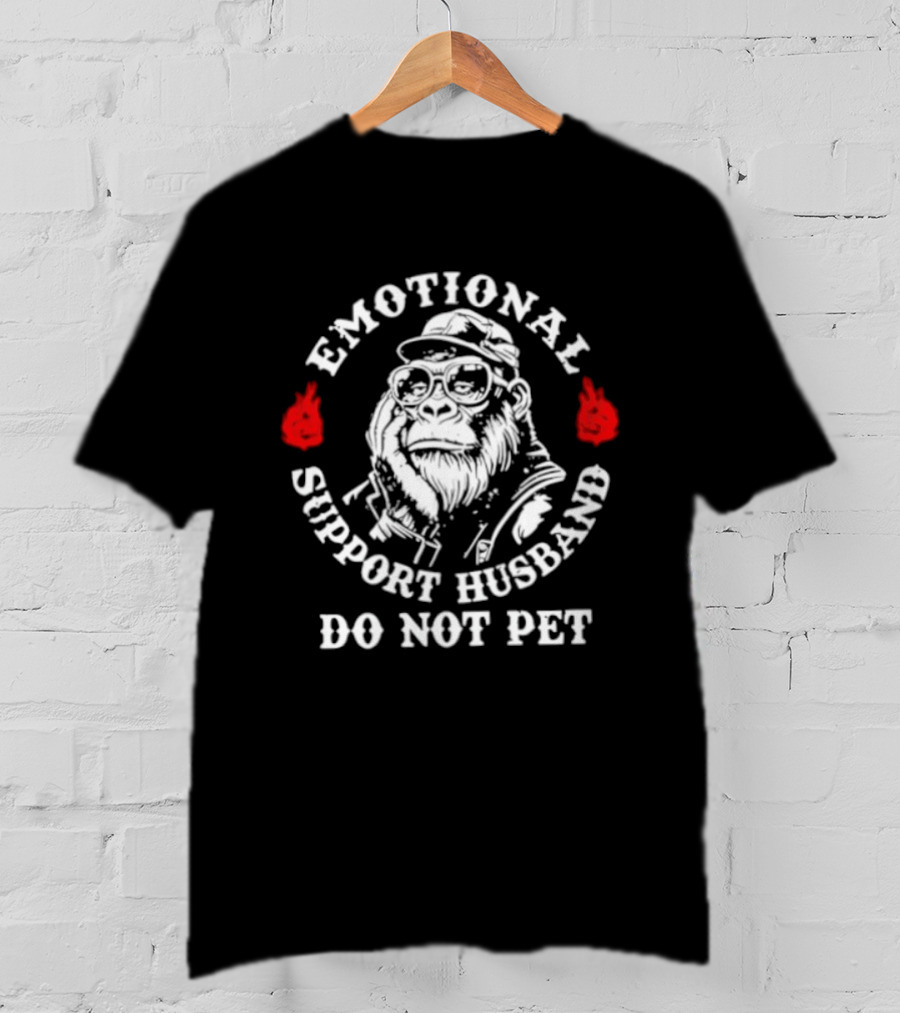 Emotional Support Husband Gorilla Do Not Pet T-Shirt