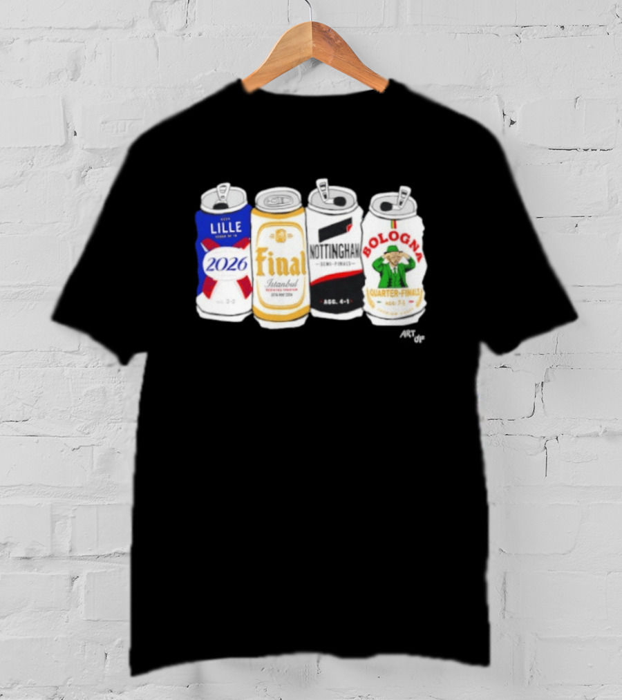 Lille 2026 Final Istanbul Nottingham Semi Finals Bologna Quarter Finals Football Soccer Tournament Match Cans T-Shirt