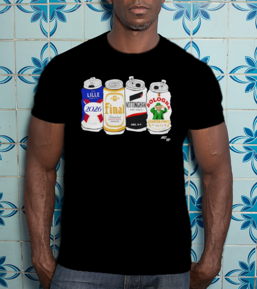 Lille 2026 Final Istanbul Nottingham Semi Finals Bologna Quarter Finals Football Soccer Tournament Match Cans T-Shirt