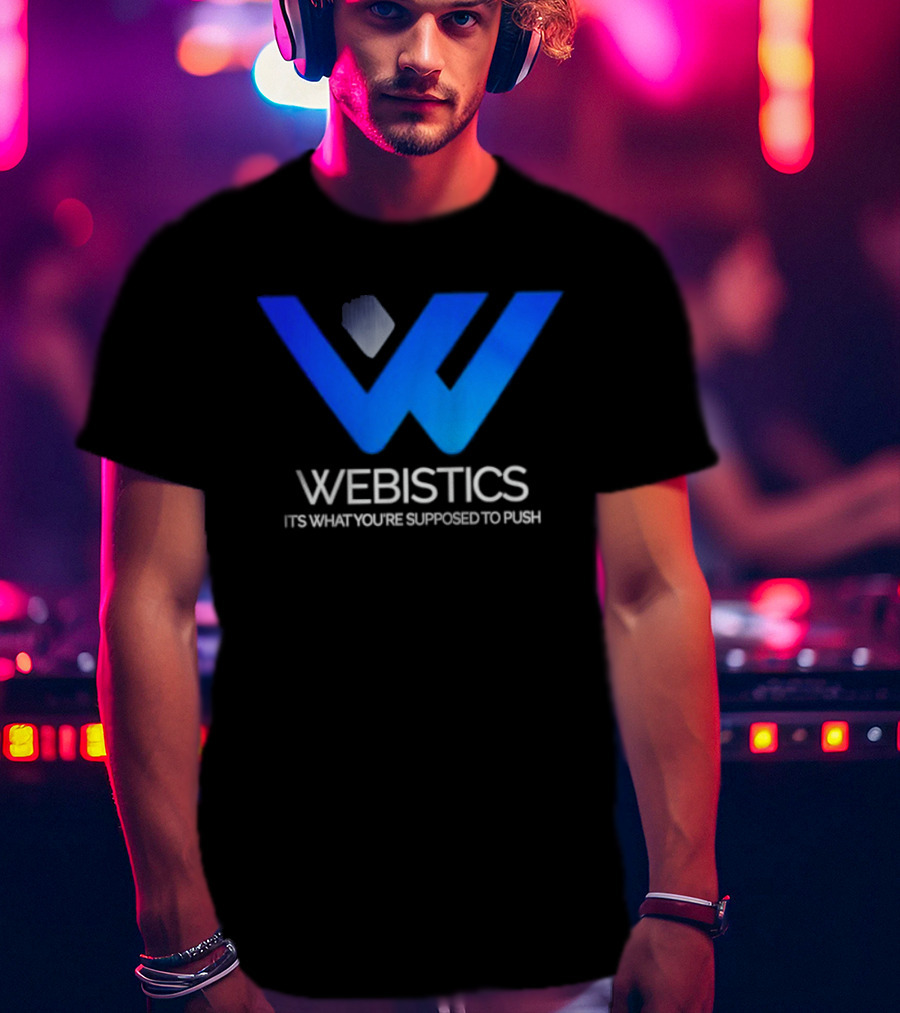 Webistics W It's What You're Supposed To Push T-Shirt