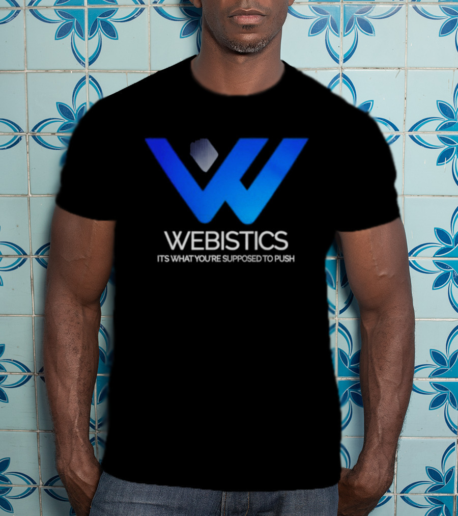 Webistics W It's What You're Supposed To Push T-Shirt
