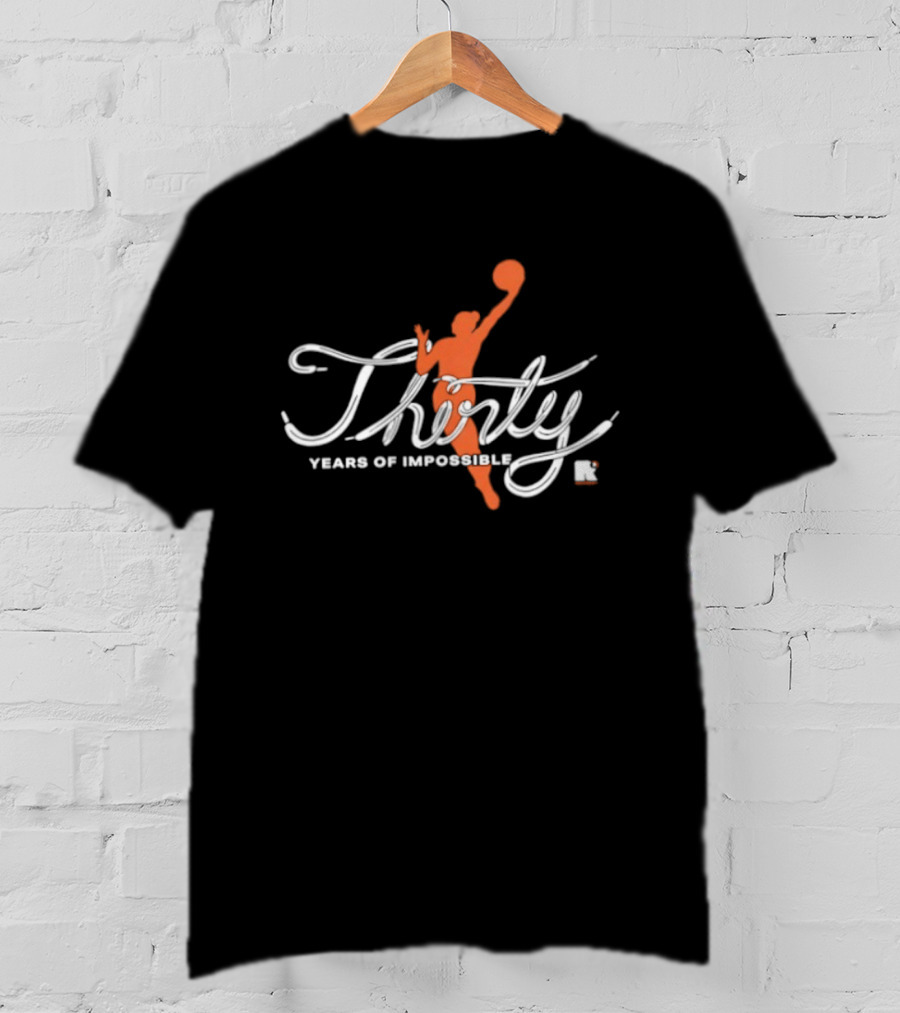 WNBA Round21 Thirty Years Of Impossible Anniversary Celebration T-Shirt