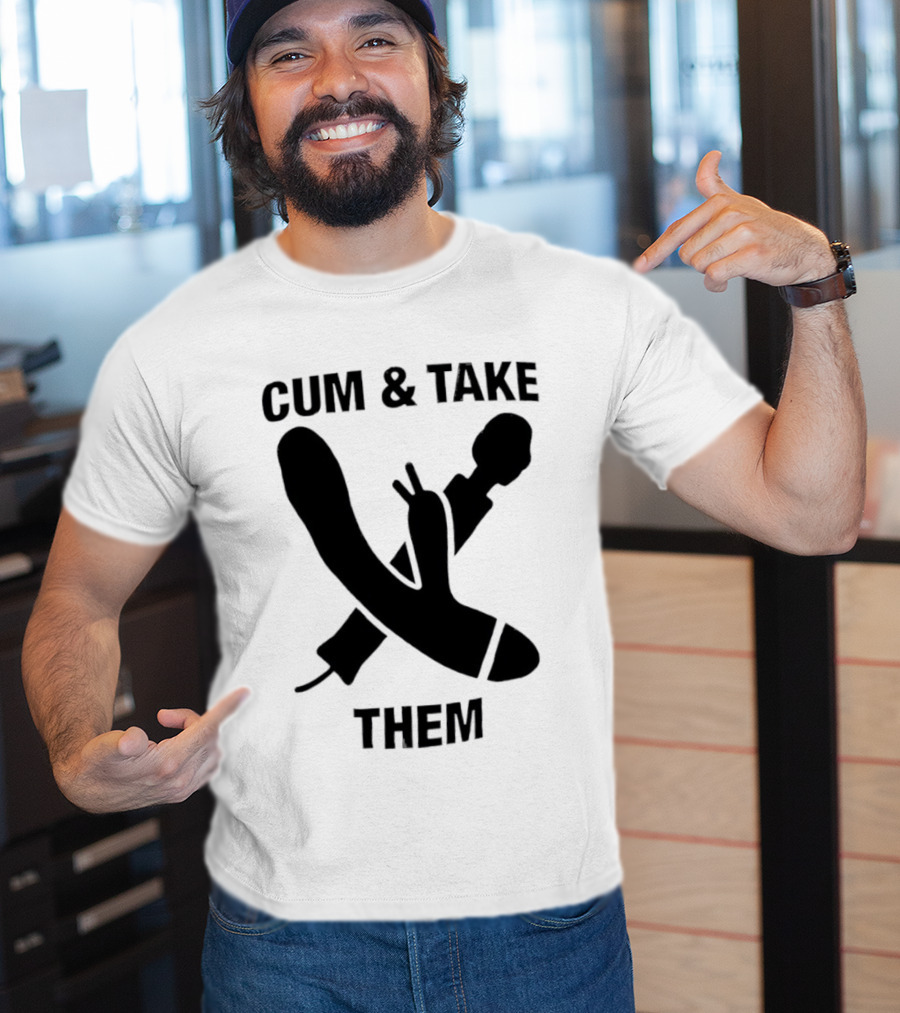 Cum & Take Them Sword And Dildo T-Shirt