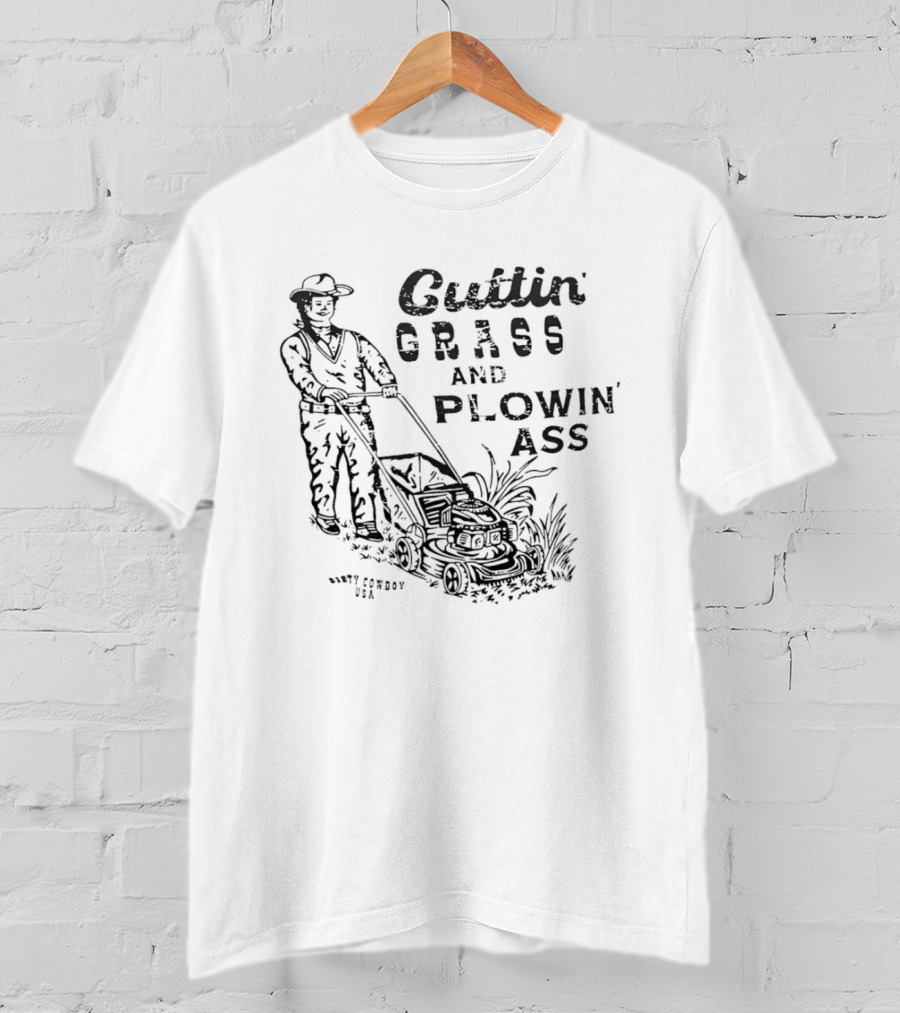 Cuttin Grass And Plowin Ass Vintage Farmer T-Shirt