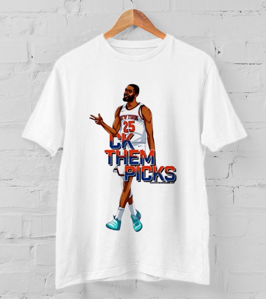 Knicks 25 CK Them Picks Sports Attire T-Shirt