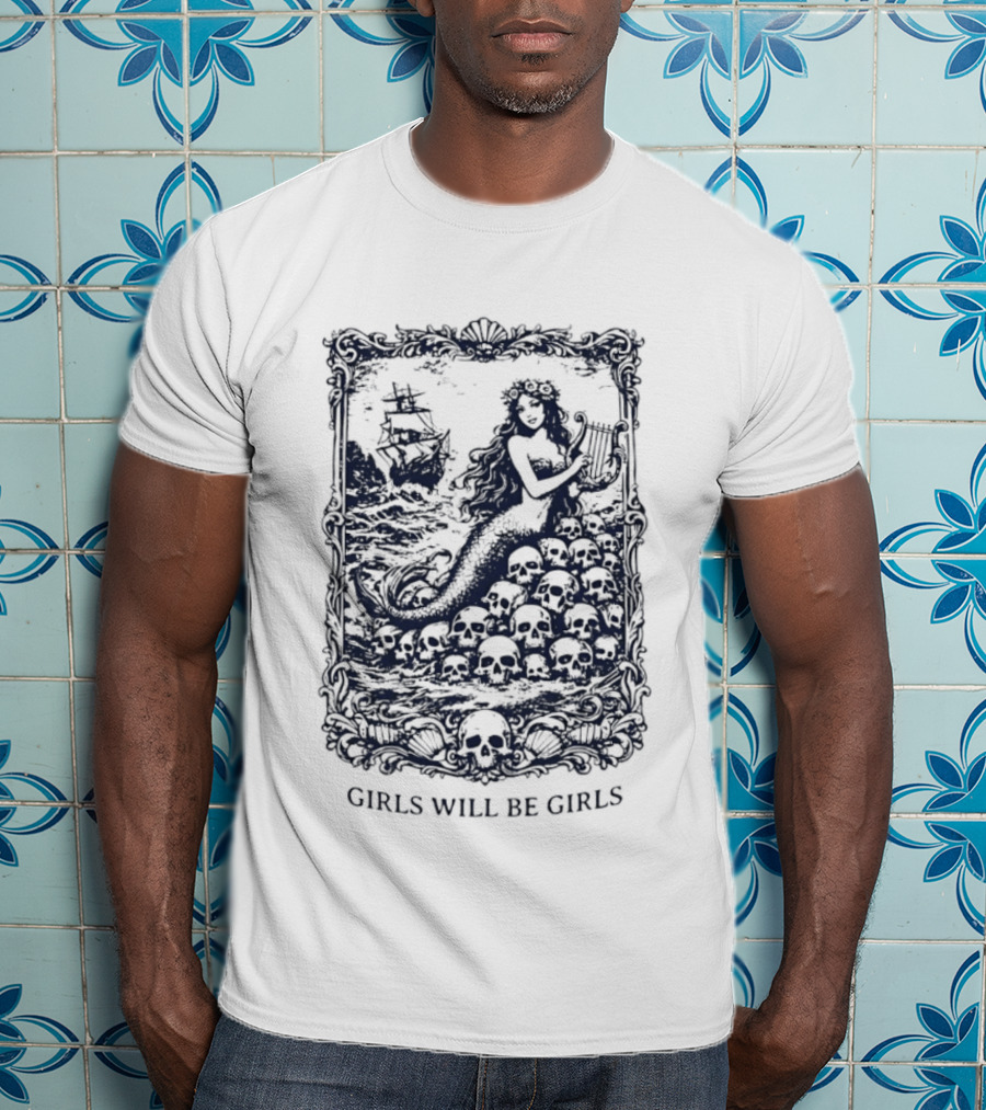 Mermaid Girls Will Be Girls T-Shirt