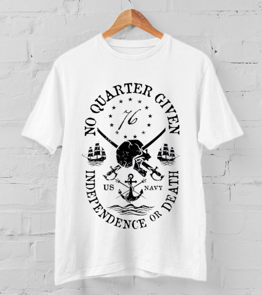 US Navy No Quarter Given Skull Swords Independence Or Death 76 T-Shirt