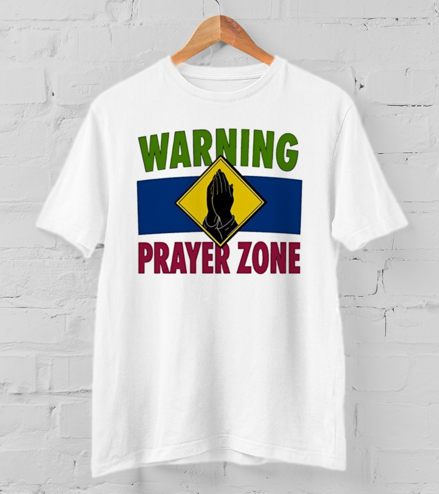 Warning Prayer Zone Press Your Palms Together Sign With Praying Hands T-Shirt