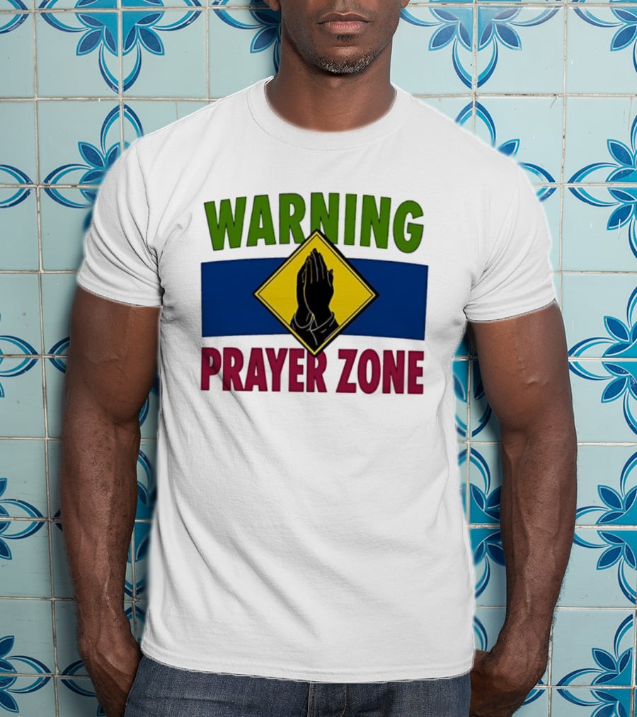Warning Prayer Zone Press Your Palms Together Sign With Praying Hands T-Shirt