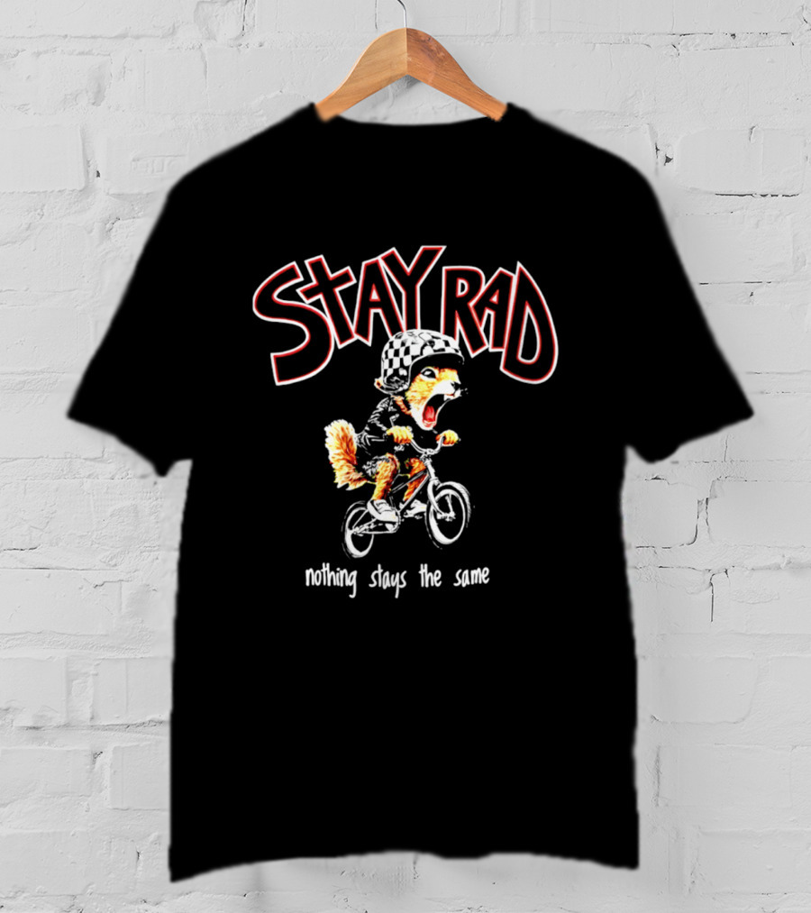 Stay Rad Squirrel Biker Nothing Stays The Same T-Shirt
