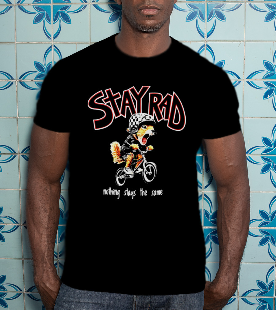 Stay Rad Squirrel Biker Nothing Stays The Same T-Shirt