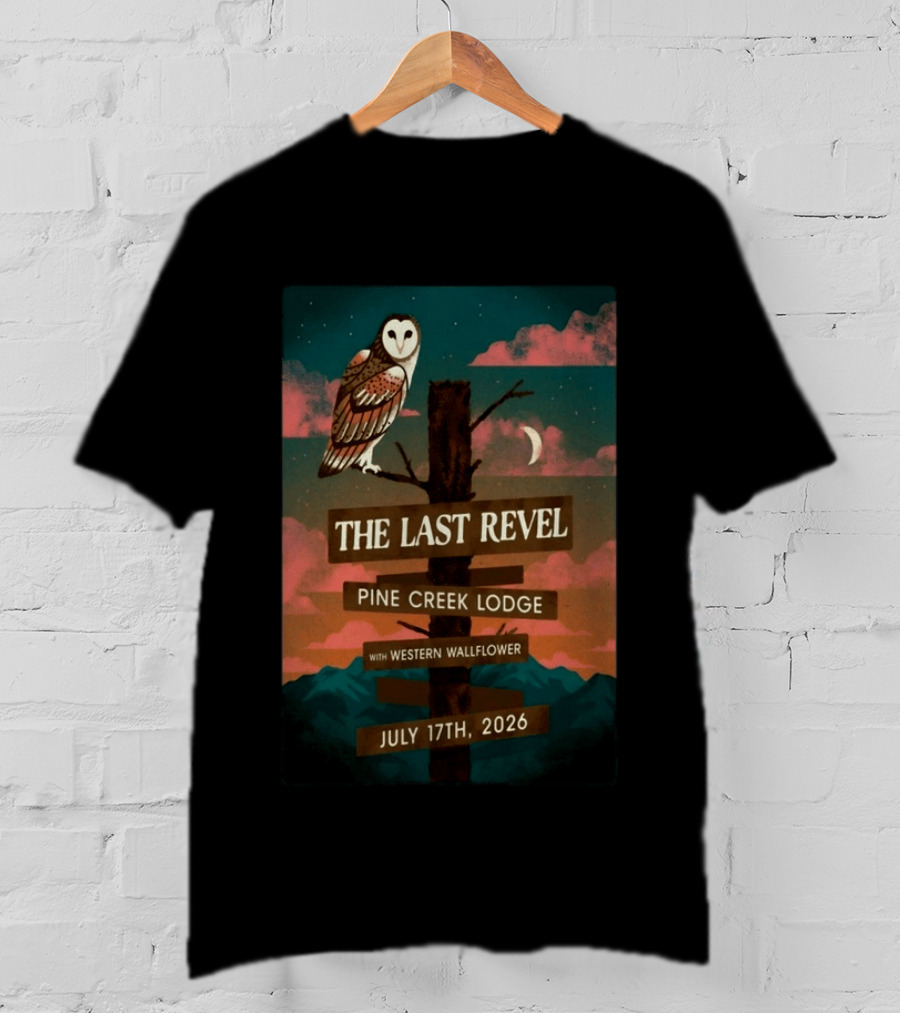 The Last Revel Pine Creek Lodge Western Wallflower July 17th 2026 Owl And Moon Event T-Shirt