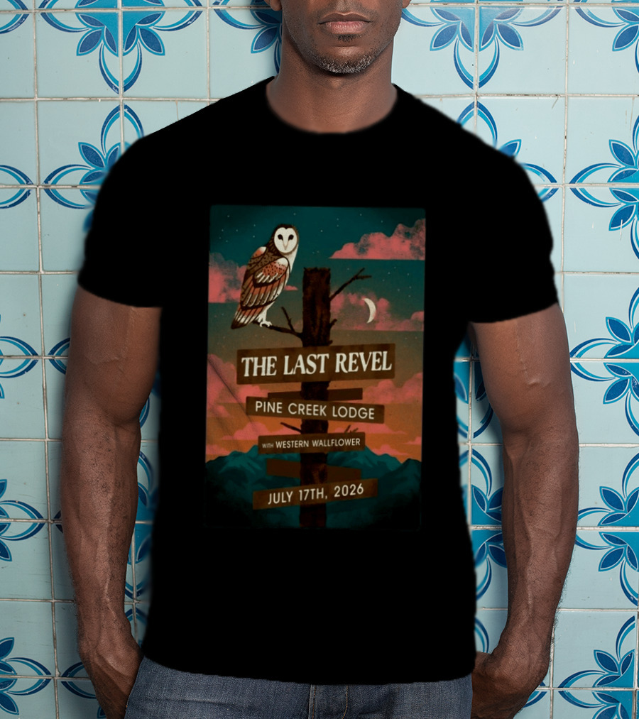 The Last Revel Pine Creek Lodge Western Wallflower July 17th 2026 Owl And Moon Event T-Shirt