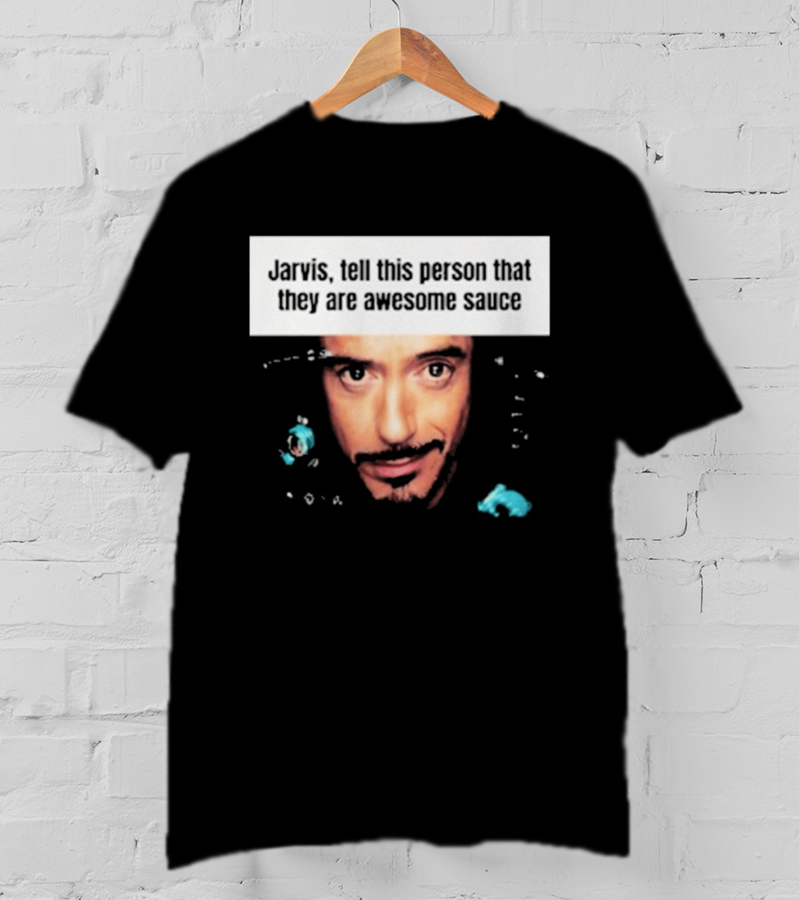 Jarvis Tell This Person That They Are Awesome Sauce Hootpop T-Shirt