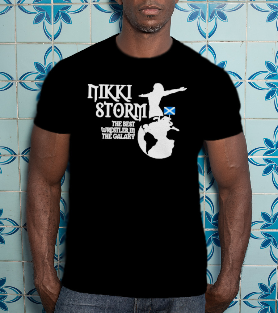 Nikki Storm The Best Wrestler In The Galaxy With Scottish Flag T-Shirt