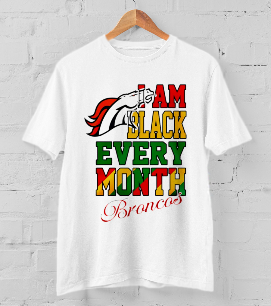Denver Broncos I Am Black Every Month Broncos T-Shirt