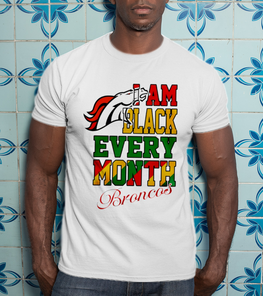 Denver Broncos I Am Black Every Month Broncos T-Shirt