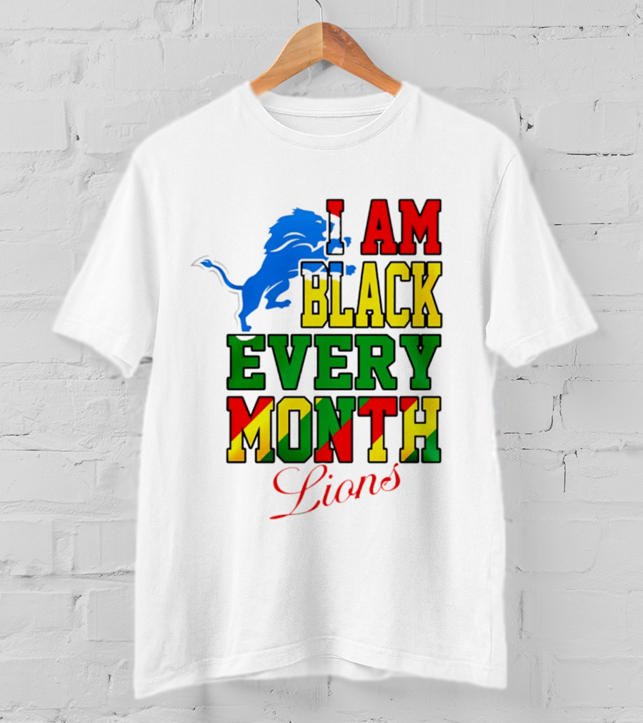 Detroit Lions I Am Black Every Month Lions T-Shirt