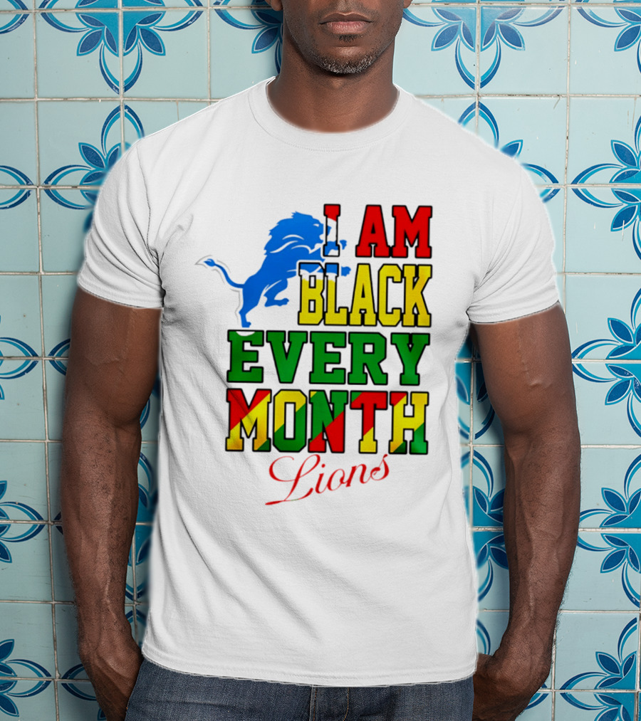 Detroit Lions I Am Black Every Month Lions T-Shirt