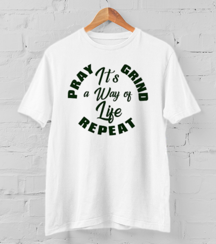 Pray Grind Repeat It's A Way Of Life Motivation Cycle T-Shirt