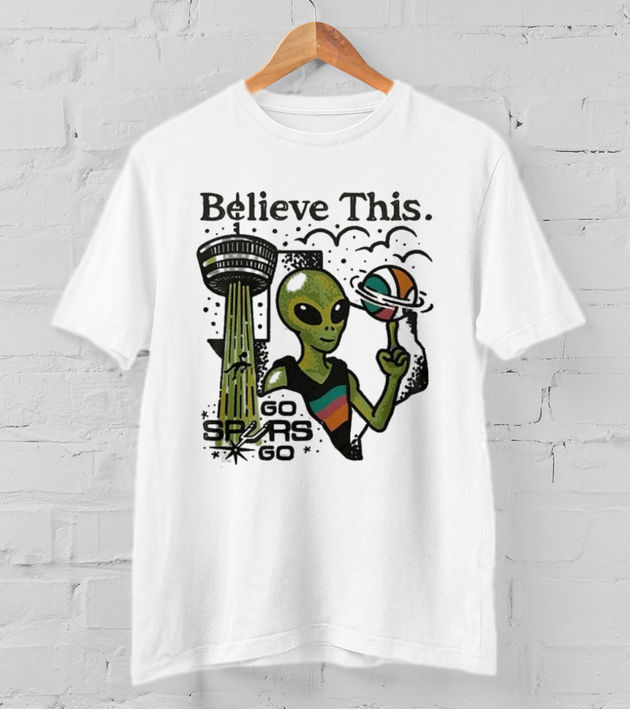 Believe This San Antonio Spurs 2026 Wemby Alien Basketball Tower Of The Americas Go Spurs T-Shirt