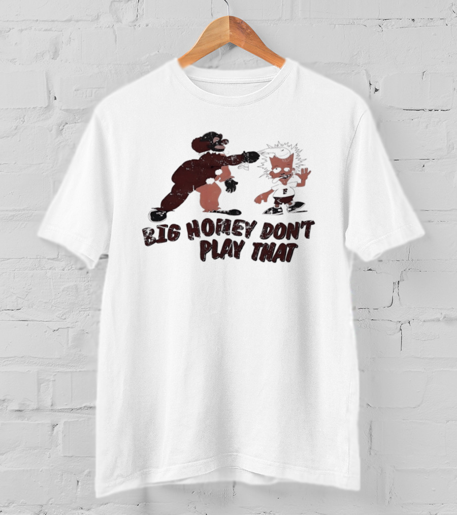 Big Homey Don't Play That Homey D Clown Bart Clown Fish T-Shirt