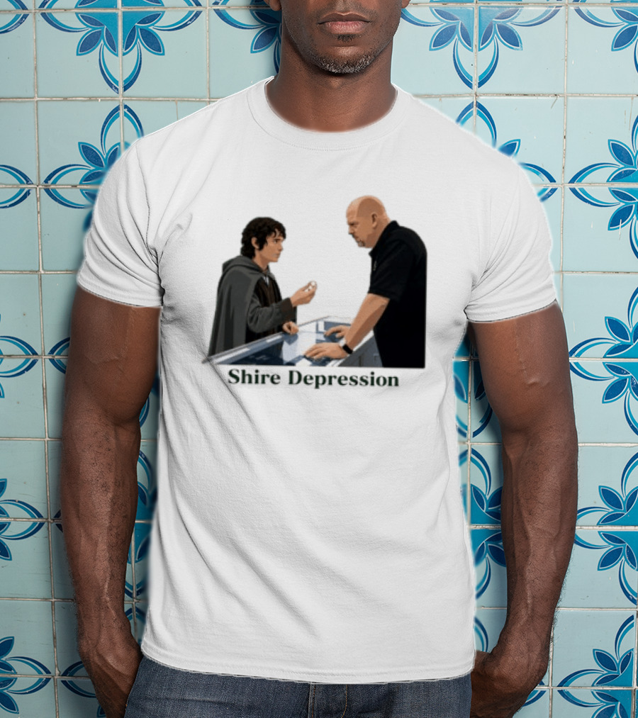 Shire Depression Meme Pawn Shop Exchange T-Shirt