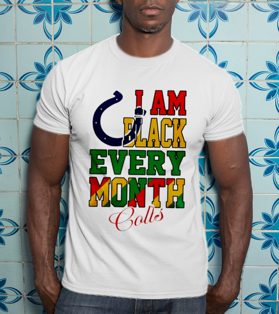 Indianapolis Colts I Am Black Every Month Juneteenth Celebration T-Shirt