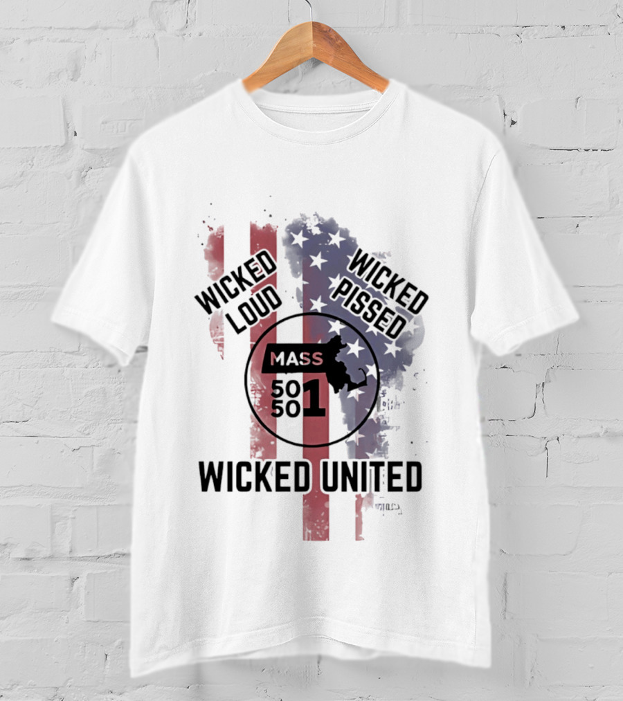 Wicked Loud Wicked Pissed Mass 501 United Flag T-Shirt