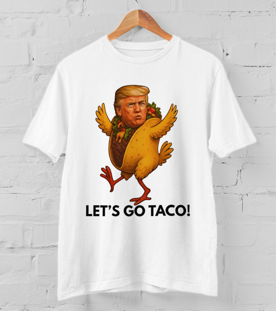 Let's Go Taco Donald Trump Turkey Body T-Shirt