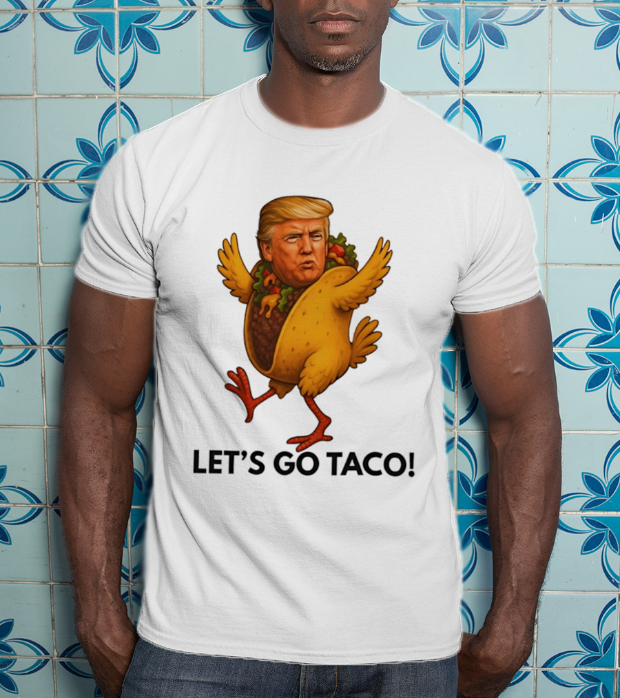 Let's Go Taco Donald Trump Turkey Body T-Shirt