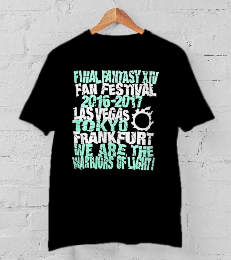 Final Fantasy XIV Fan Festival 2016 2017 Las Vegas Tokyo Frankfurt We Are The Warriors Of Light T-Shirt