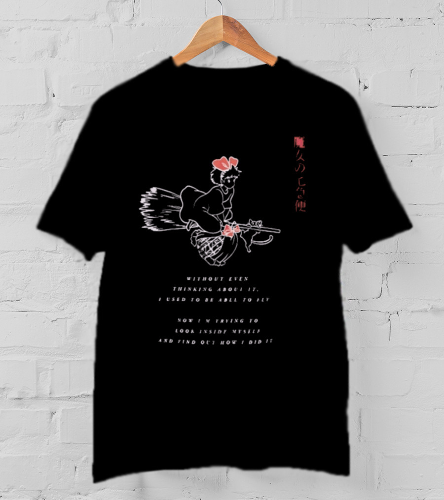 Kiki Without Even Thinking About It I Used To Be Able To Fly Japan T-Shirt