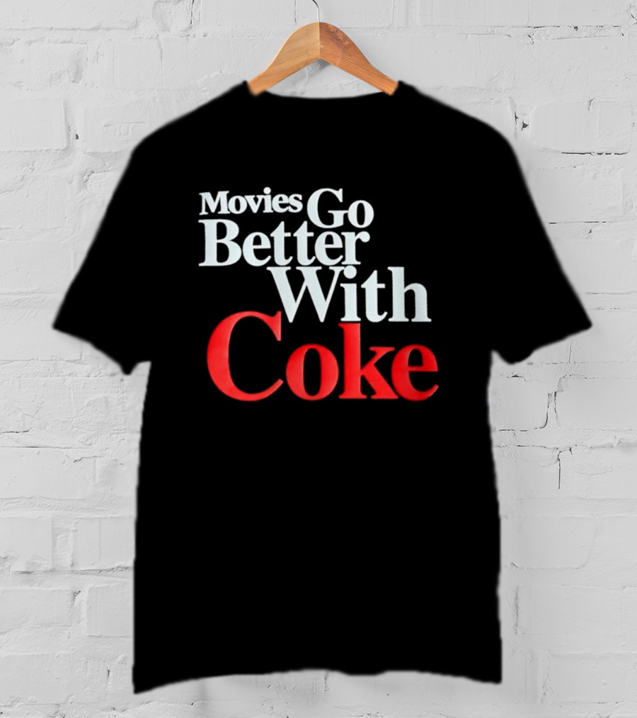 Movies Go Better With Coke Drinking Coca Cola Vintage Nostalgia T-Shirt