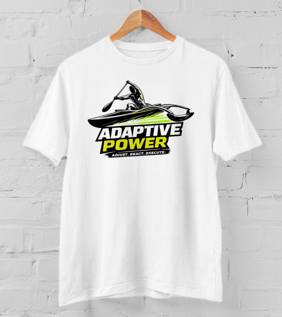 Adaptive Power Kayak Adjust React Execute T-Shirt