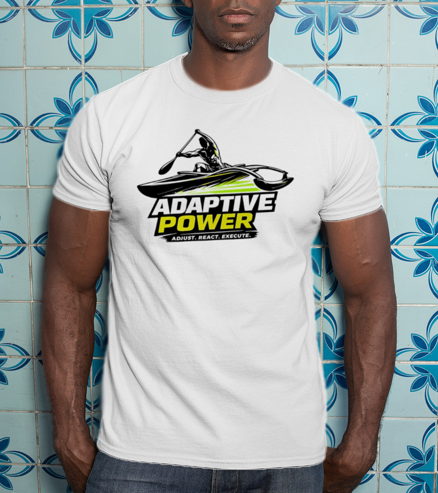Adaptive Power Kayak Adjust React Execute T-Shirt